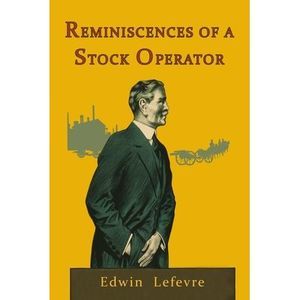 Reminiscences of a Stock Operator -- Edwin Lefevre